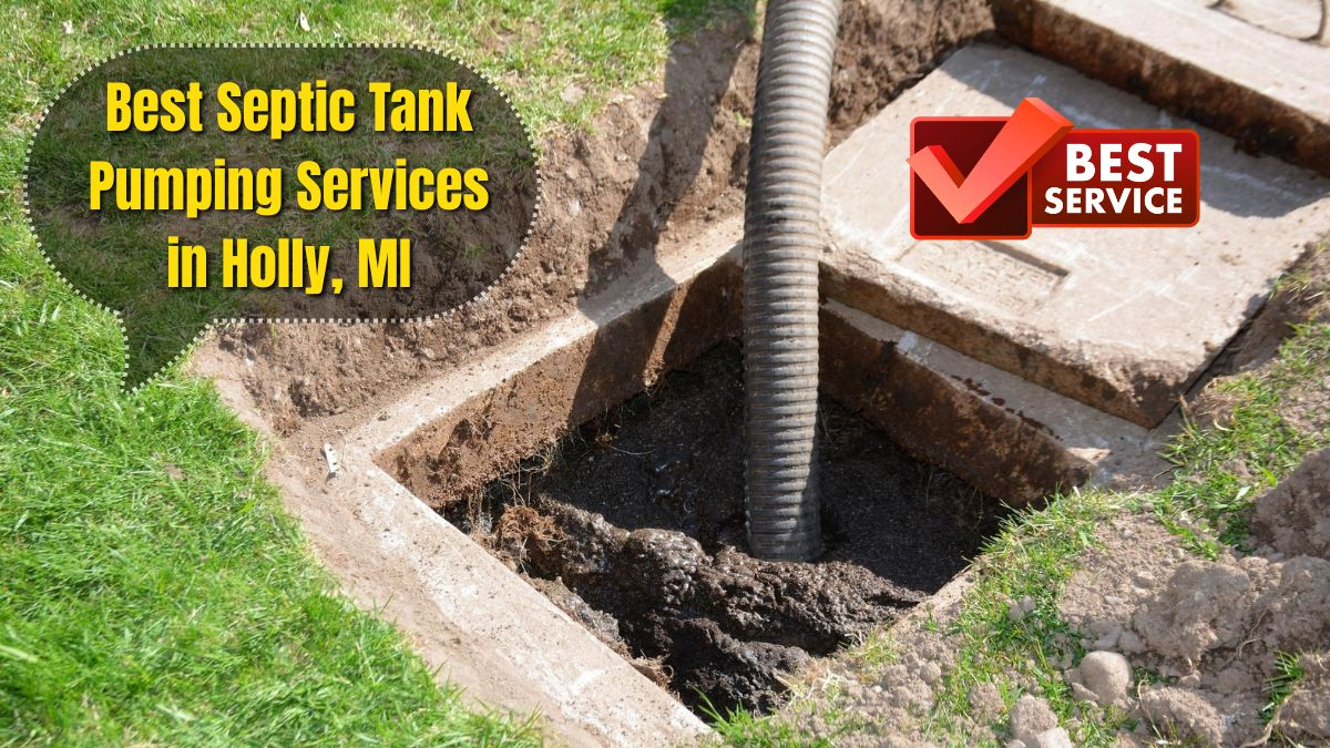 Best Septic Tank Pumping Services in Holly, MI – Affordable & Reliable Options